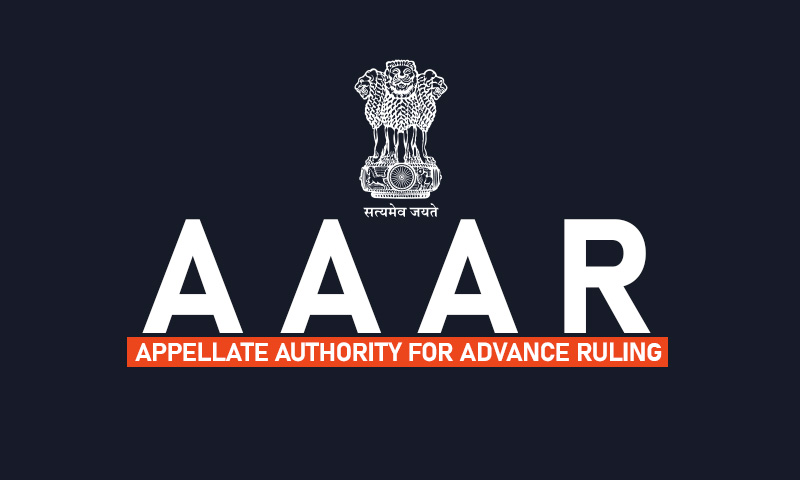 What is Authority for Advance Ruling (AAR) and Appellate Authority for Advance Ruling (AAAR)?